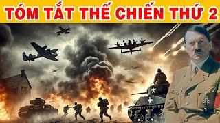 Tóm Tắt Thế Chiến 2 (1939-1945) – Toàn Cảnh Cuộc Chiến Lớn Nhất Lịch Sử