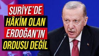 Suriye'de Hâkim Olan Erdoğan'ın Ordusu Değil / Ilımlı İslam'dan Ilımlı Şeriat'a Geçiş