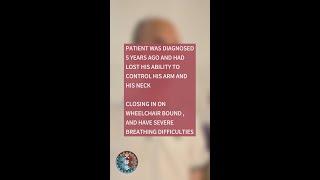 ALS patient and concrete evidence that our therapy works.