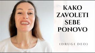 Kako zavoleti sebe | Ponovo | Drugi deo