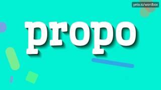 PROPO - HOW TO PRONOUNCE IT?