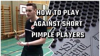 How to play AGAINST SHORT PIMPLE PLAYERS | Tactics | Table Tennis & ping pong tutorial | Advanced