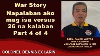 War Story: Napalaban ako mag isa versus 26 na NPA sa Zinundungan, Part 4 of 4