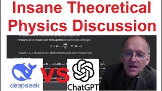 Insane Theoretical Physics Discussion with ChatGPT and DeepSeek