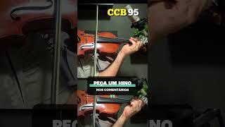 CCB 95 - Vinde, ó benditos de Meu Pai (2 vozes) #ccb #violinoccb  #hinosccb