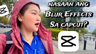 SAAN ANG BLUR EFFECTS SA CAPCUT | CAPCUT TUTORIAL