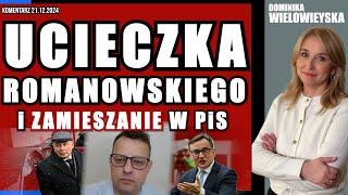 Ucieczka Romanowskiego i zamieszanie w PiS | Dominika Wielowieyska, 21.12.2024