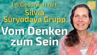 Vom Denken zum Sein - Silvia Suryodaya Grupp im Gespräch