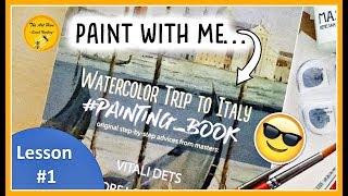 WATERCOLOUR STEP BY STEP painting book and lesson /TUTORIAL for BEGINNERS 2019 'A Trip to Italy'