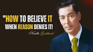 "How To Believe it,When Reason Denies it:| NEVILLE GODDARD BEST LECTURE |