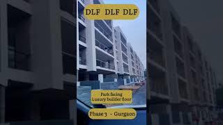 DLF Gurgaon Phase -3 || Park Facing || Ultra Luxury Builder Floor in Gurgaon 7982675839