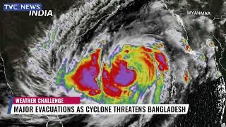 Weather Challenge: Major Evaluations As Cyclone Threatens Bangladesh