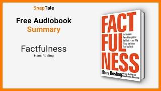 Factfulness by Hans Rosling: 13 Minute Summary