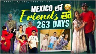 USA వెళ్లకుండా Mexico  ఎందుకు వెళ్ళాం? Day2&3 in Mexico | Best days with friends 