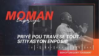 Priyè pou tout sitiyasyon enposib  | BISHOP Grégory TOUSSAINT