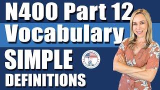 2024 N-400 Vocabulary Definitions | Part 12 SIMPLE DEFINITIONS | US Citizenship Interview