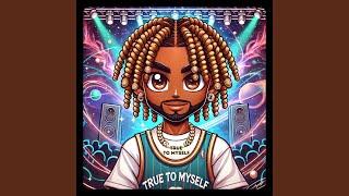 TRUE TO MYSELF (feat. Divine Masters Collective)