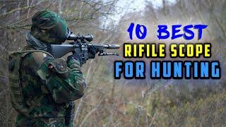 10 Best Rifile Scope For Hunting In 2022