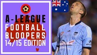 HYUNDAI A-LEAGUE FOOTBALL BLOOPERS - 2014/15 EDITION