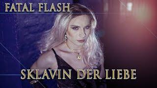 Fatal Flash „Sklavin der Liebe“ (Official video)