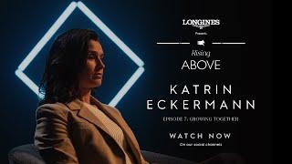 Rising Above: Episode 7 - Katrin Eckermann - “Growing Together”