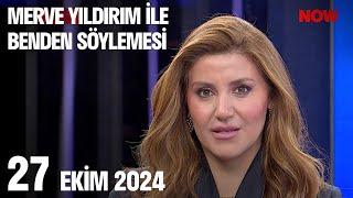 27 Ekim 2024 Merve Yıldırım ile Benden Söylemesi