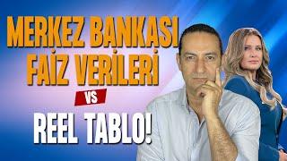 Merkez Bankası Faiz Verileri vs Reel Tablo!