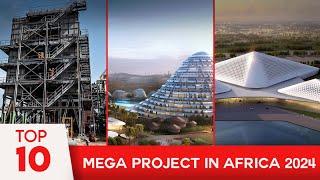 Top 10 Mega Projects In Africa (2024)