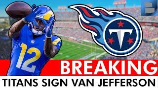 Tennessee Titans SIGN Van Jefferson In 2025 NFL Free Agency