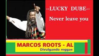 Lucky Dube -  Never leave you / MARCOS ROOTS - AL