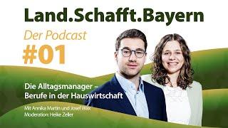 Land.Schafft.Bayern - Der Podcast, Folge 1: Die Alltagsmanager - Berufe in der Hauswirtschaft