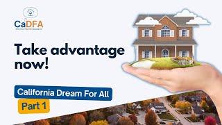 Best down payment assistance program ever! ( Part 1 -California Dream for All)