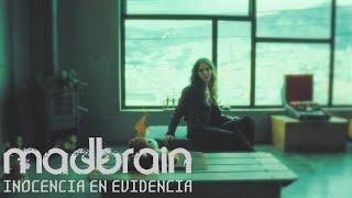 MADBRAIN -  INOCENCIA EN EVIDENCIA (Video oficial)