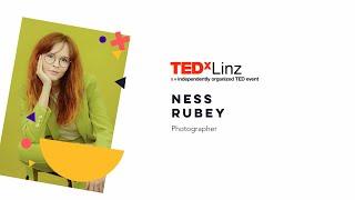 Framing values as art: a visual artist's photographic journey | Ness Rubey | TEDxLinz