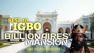 Best 10 Igbo Billionaires Mansion In Nigeria - Luxury and Lifestyle