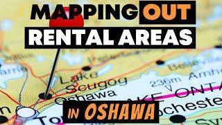 Mapping Out Rental Areas in Oshawa | Real Estate Investing In Oshawa, Canada