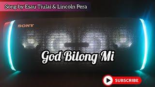 God Bilong Mi | PNG Gospel Song 2024 | Song By Esau Tiulai & Lincoln Pera