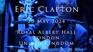 Eric Clapton - 23 May 2024, London, RAH  - Multicam - COMPLETE