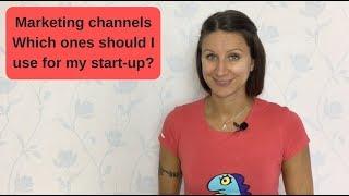 Marketing channels – Which ones should I use for my startup?