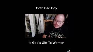 Goth Bad Boy is God’s Gift To Women