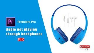 Headphone not working in premier pro fix