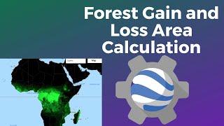 GEE Tutorial: Forest Monitoring and Forest Change Area Calculation with Earth Engine JavaScript API
