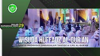 Semarak Wisuda 111 Huffadz Al-Qur'an Santri Madrasah Darussalam Tahfidz  Th1442.H/2021.M