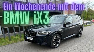 Ein Wochenende mit dem BMW iX3!