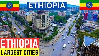 Top 10 Largest Cities and Towns in Ethiopia