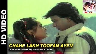 CHAHE LAKH TOOFAN AAYE ( Singers, Shabbir Kumar & Lata Mangeshkar )