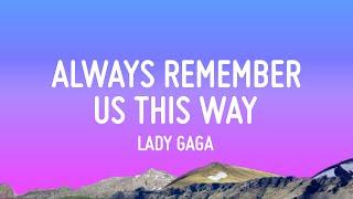 Lady Gaga - Always Remember Us This Way (Lyrics) || Ed Sheeran | Adele | A Playlist | Mixed Lyrics