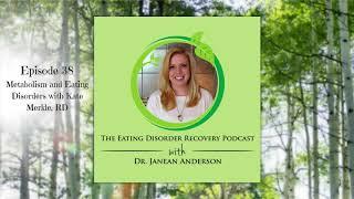 Metabolism and Eating Disorders with Kate Merkle, RD | Episode 38