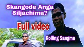 Skangode anga siljachima? full video [[Garo Love Song]]by Rolling Sangma