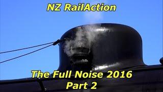 NZ RailAction - The Full Noise 2016 Part 2 (HD)